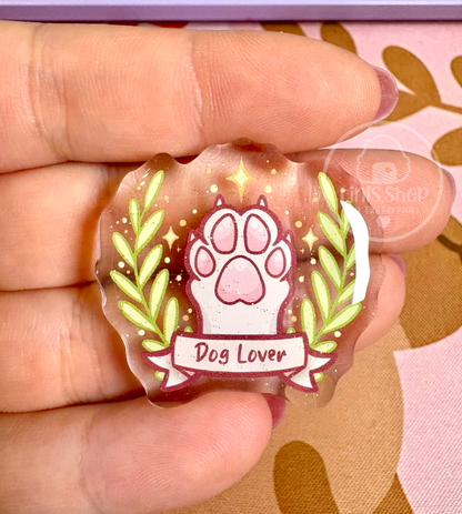 Dog Lover - Acrylic Pin